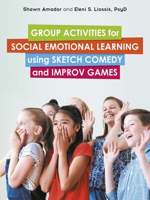 cover image of Group Activities for Social Emotional Learning using Sketch Comedy and Improv Games